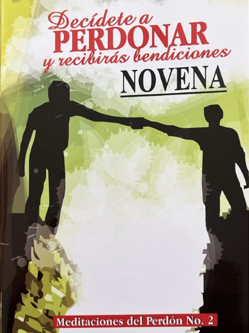 NOVENA DECÍDETE A PERDONAR Y RECIBIRÁS BENDICIONES