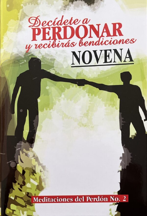 NOVENA DECÍDETE A PERDONAR Y RECIBIRÁS BENDICIONES
