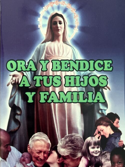 ORA Y BENDICE A TUS HIJOS Y FAMILIA