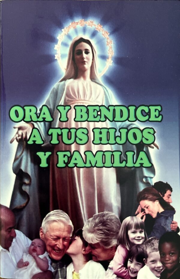 ORA Y BENDICE A TUS HIJOS Y FAMILIA