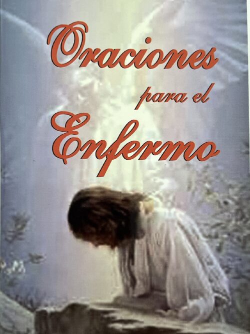 ORACIONES PARA EL ENFERMO