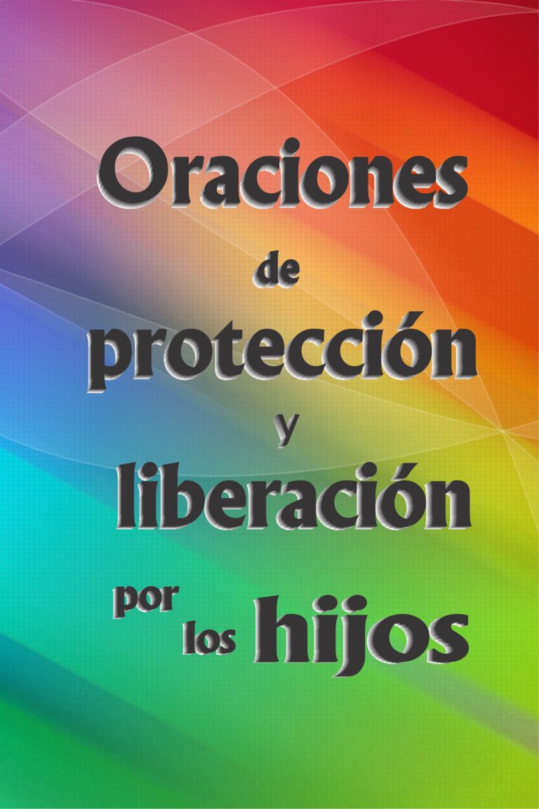 Oraciones De ProtecciÓn Y LiberaciÓn Por Los Hijos Librería María Inmaculada