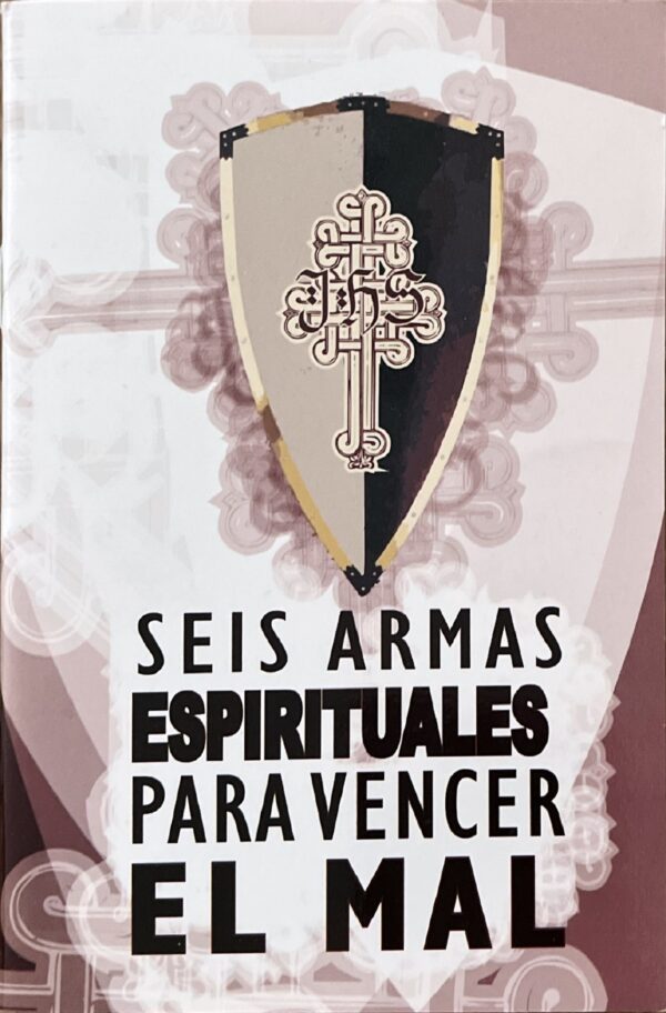 SEIS ARMAS ESPIRITUALES PARA VENCER EL MAL