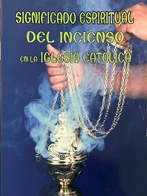 SIGNIFICADO ESPIRITUAL DEL INCIENSO EN LA IGLESIA CATÓLICA
