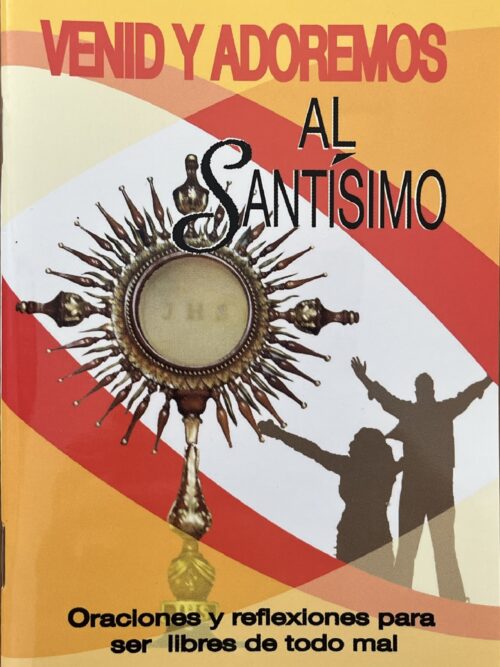 VEN Y ADOREMOS AL SANTÍSIMO