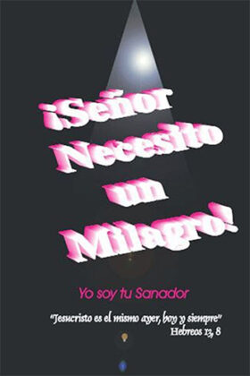 SEÑOR NECESITO UN MILAGRO