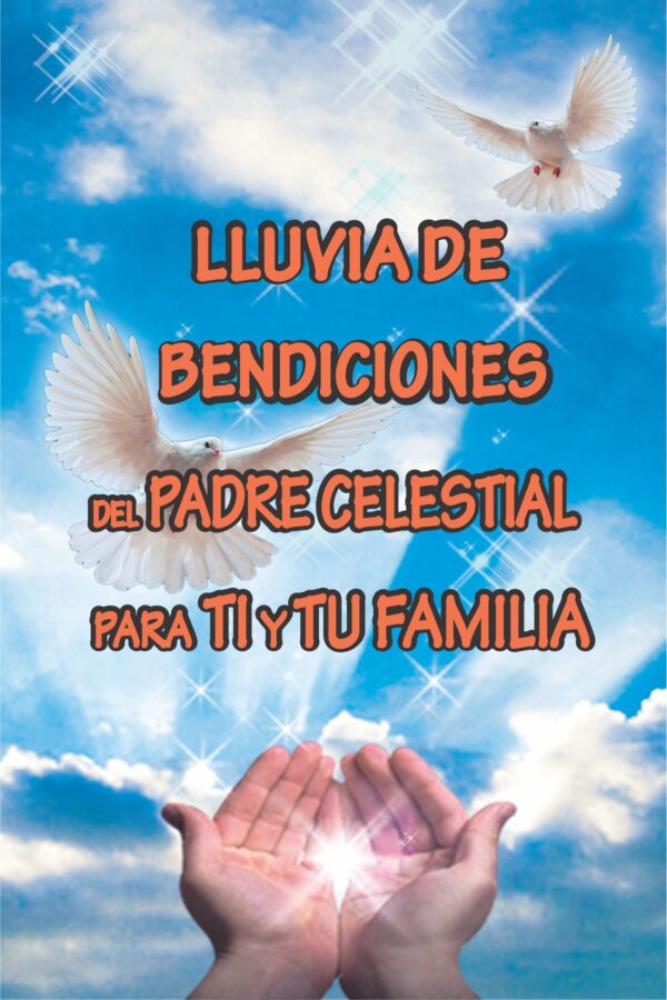 lluvia de bendiciones LLUVIA DE BENDICIONES DEL PADRE CELESTIAL PARA TI Y TU FAMILIA